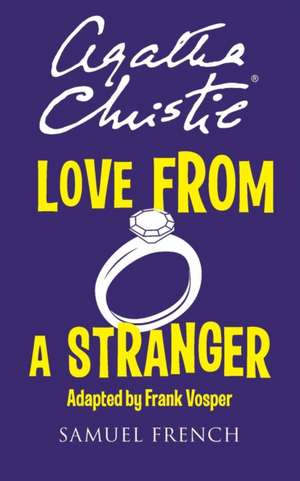 Love from a Stranger: A Play de Agatha Christie