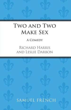 Two and Two Make Sex de Richard Harris