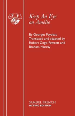 Keep an Eye on Amaelie: A Farce de Georges Feydeau