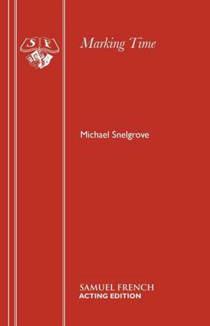 Marking Time de Michael Snelgrove