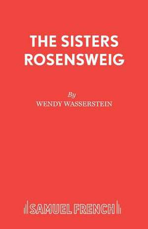 The Sisters Rosensweig de Wendy Wasserstein