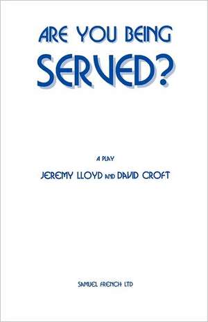 Are You Being Served? de Jeremy Lloyd