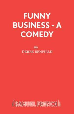 Funny Business - A Comedy de Derek Benfield