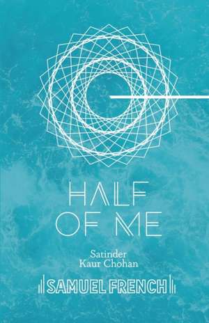 Half of Me de Satinder Kaur Chohan