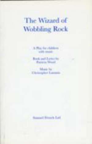 The Wizard of Wobbling Rock de Patricia Wood