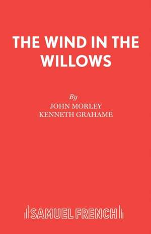 The Wind in the Willows de John Morley