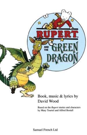 Rupert and the Green Dragon de David Wood