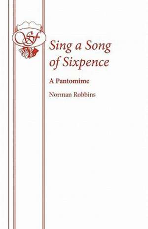 Sing a Song of Sixpence de Norman Robbins