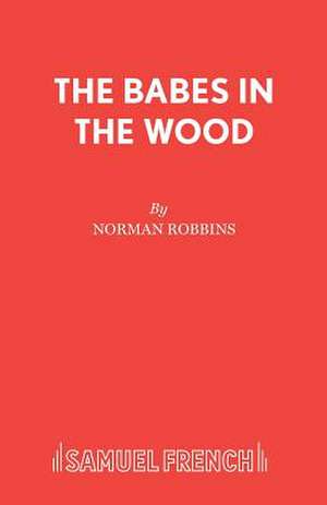 The Babes in the Wood de Norman Robbins