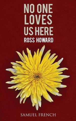 No One Loves Us Here de Ross Howard