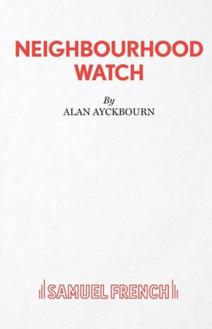 Neighbourhood Watch de Alan Ayckbourn