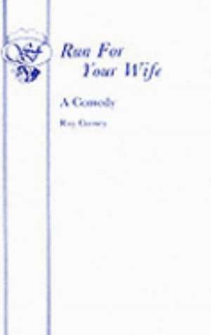 Run for Your Wife - A Comedy: A Family Entertainment de RAY COONEY