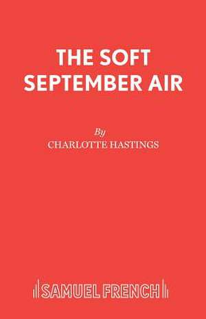 The Soft September Air de Charlotte Hastings