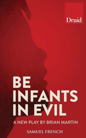 Be Infants in Evil de Brian Martin