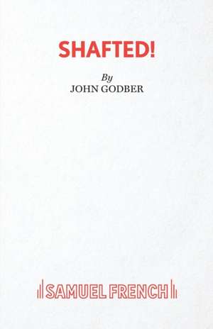 Shafted! de John Godber