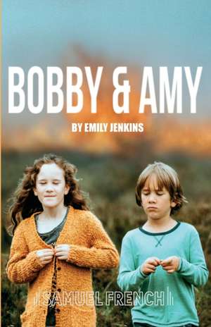 Bobby & Amy de Emily Jenkins