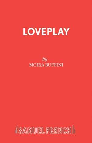 Loveplay de Moira Buffini