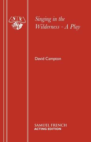 Singing in the Wilderness - A Play de David Campton