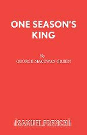 One Season's King de George Macewan Green