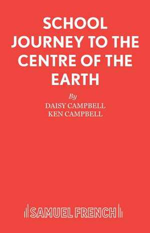 School Journey to the Centre of the Earth de Daisy Campbell