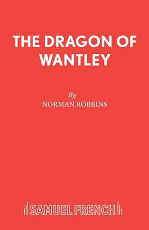 The Dragon of Wantley: A Pantomime de Norman Robbins