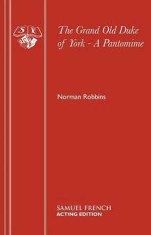 The Grand Old Duke of York - A Pantomime de Norman Robbins