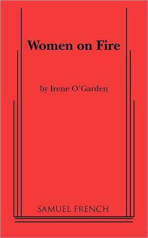 Women on Fire de Irene O'garden