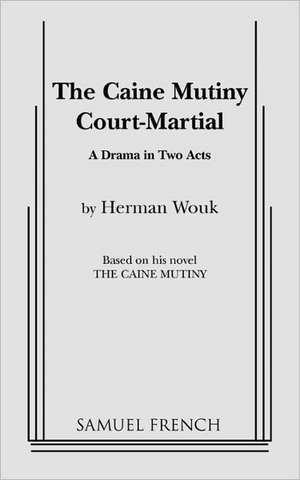 The Caine Mutiny Court Martial de Herman Wouk