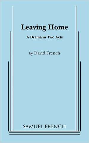 Leaving Home de David French