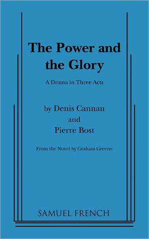 Power and the Glory, the (Greene) de Dennis Cannan