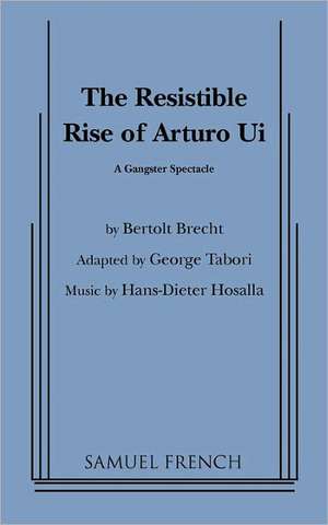 Resistible Rise of Arturo Ui, the (Tabori, Trans.) de George Tabori