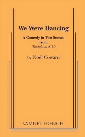 We Were Dancing de Noël Coward