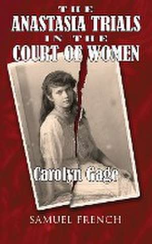 Anastasia Trials in the Court of Women de Carolyn Gage