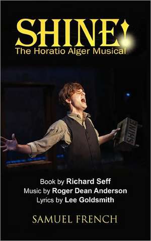 Shine!: The Horatio Alger Musical de Roger Anderson