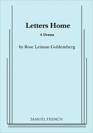 Letters Home de Rose Leiman Goldemberg