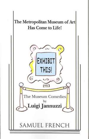 Exhibit This! the Museum Comedies de Luigi Jannuzzi