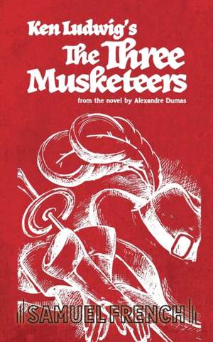 The Three Musketeers de Ken Ludwig