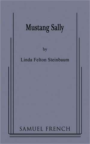 Mustang Sally de Linda Felton Steinbaum