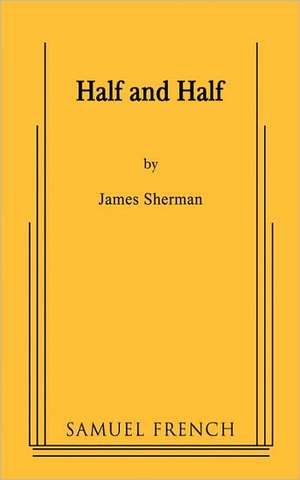 Half and Half de James Sherman