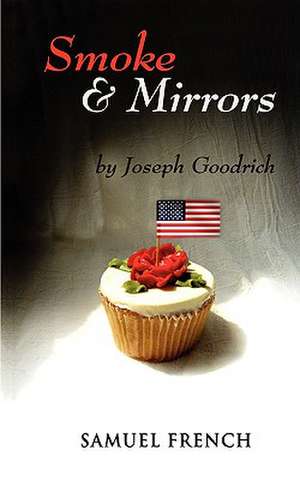 Smoke and Mirrors de Joseph Goodrich