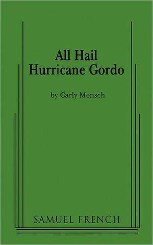 All Hail Hurricane Gordo de Carly Mensch