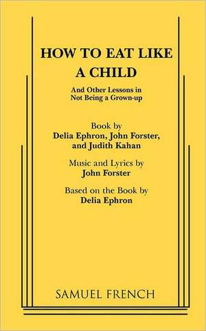 How to Eat Like a Child de John Forster