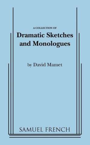 Dramatic Sketches and Monologues de David Mamet