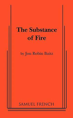 The Substance of Fire de Jon Robin Baitz