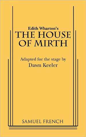 The House of Mirth de Dawn Keeler