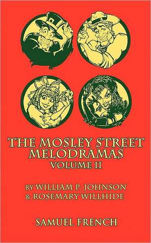 The Mosley Street Molodramas - Volume 2 de William P. Johnson