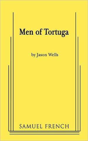 Men of Tortuga de Jason Wells