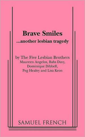 Brave Smiles de The Five Lesbian Brothers