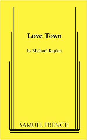 Love Town de Michael Kaplan