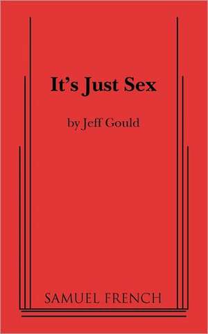 It's Just Sex de Jeff Gould